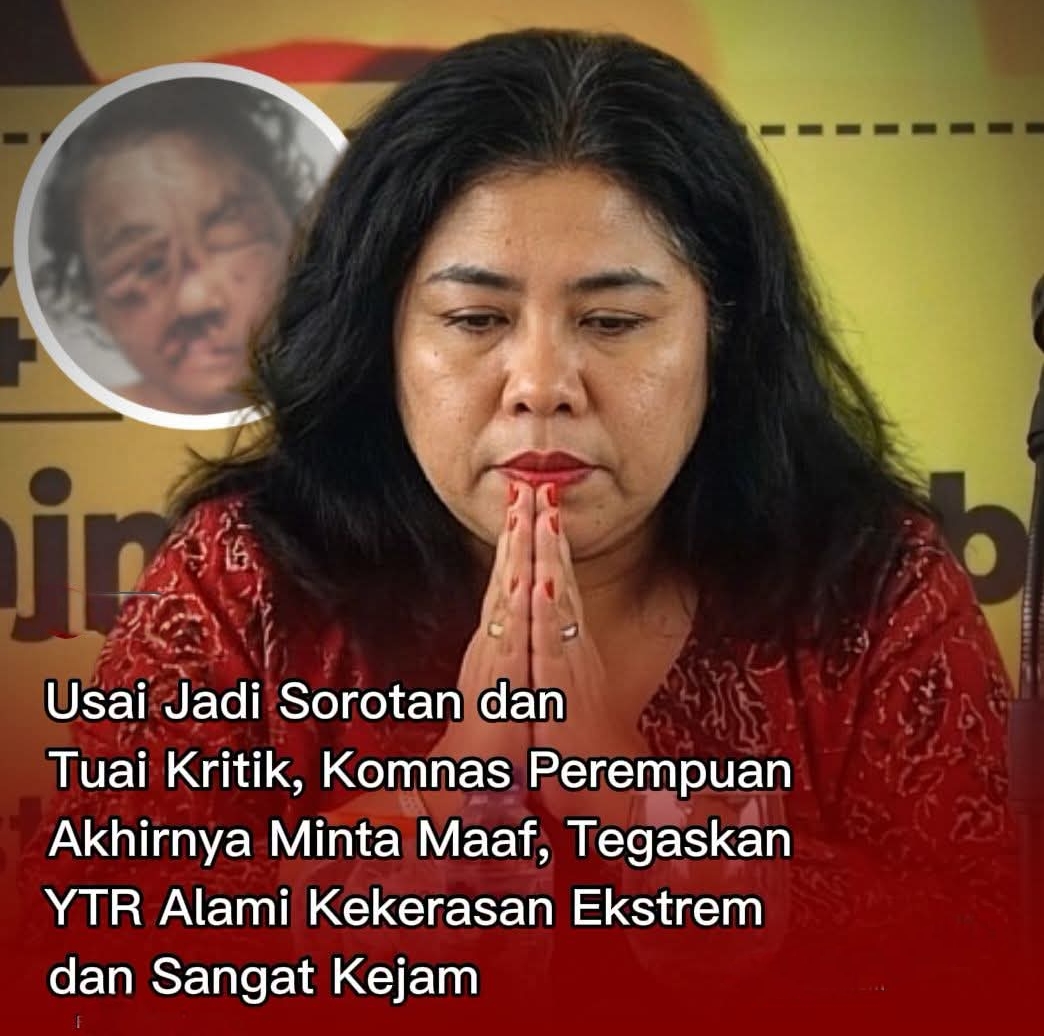 Komnas Perempuan : KASUS YTR Kekeras KBGtP) berlapis yang sangat ekstrem, sadis, kejam
