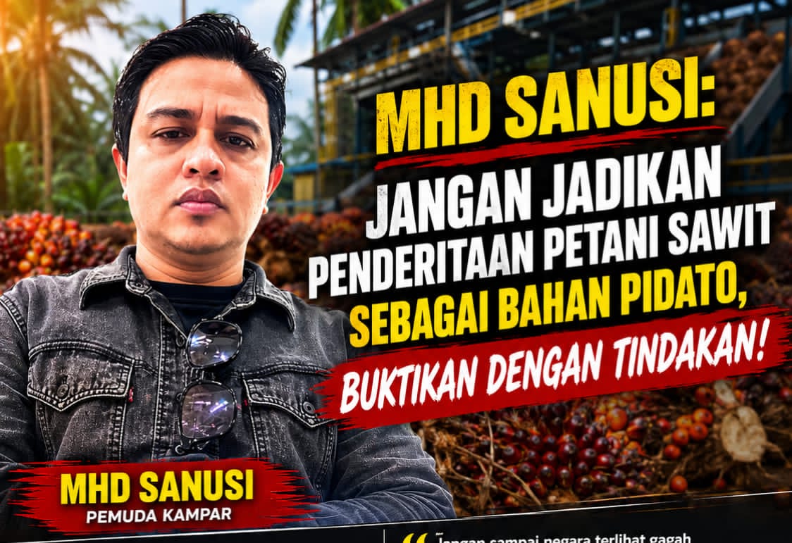 Mhd Sanusi: Jangan Jadikan Penderitaan Petani Sawit Sebagai Bahan Pidato, Buktikan dengan Tindakan!